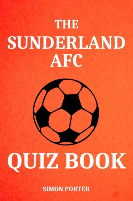 Sunderland AFC Quiz Book