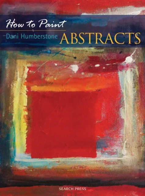 How to Paint: Abstracts