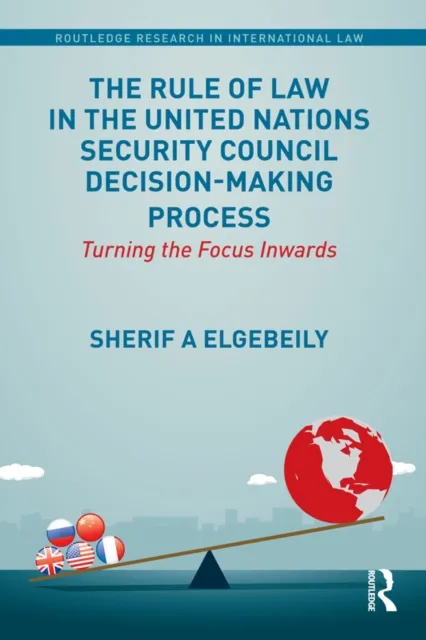 Rule of Law in the United Nations Security Council Decision-Making Process