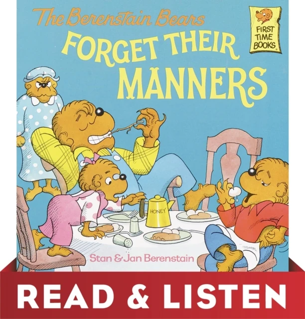 Berenstain Bears Forget Their Manners: Read & Listen Edition