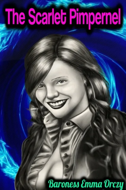 Scarlet Pimpernel - Baroness Emma Orczy
