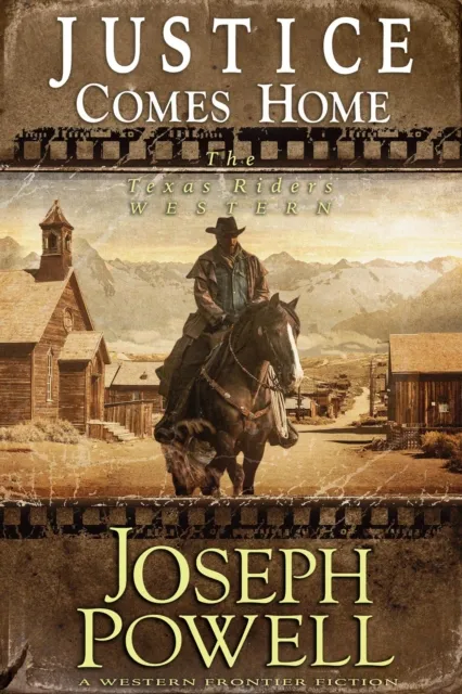 Justice Comes Home (The Texas Riders Western #2) (A Western Frontier Fiction)