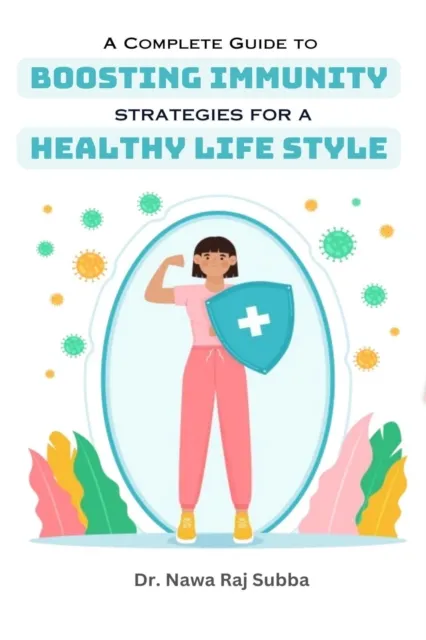 Complete Guide to Boosting Immunity: Strategies for a Healthy Lifestyle