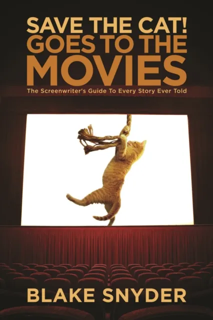 Save the Cat! Goes to the Movies