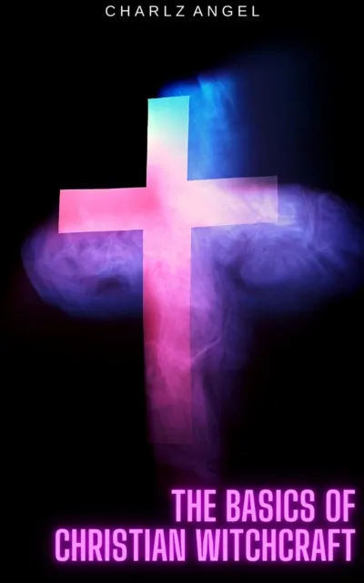 Basics of Christian Witchcraft