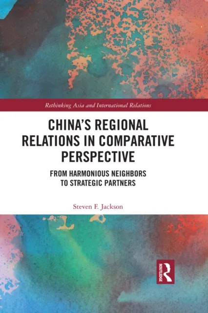 China's Regional Relations in Comparative Perspective