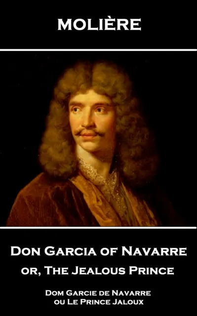 Don Garcia of Navarre or, The Jealous Prince