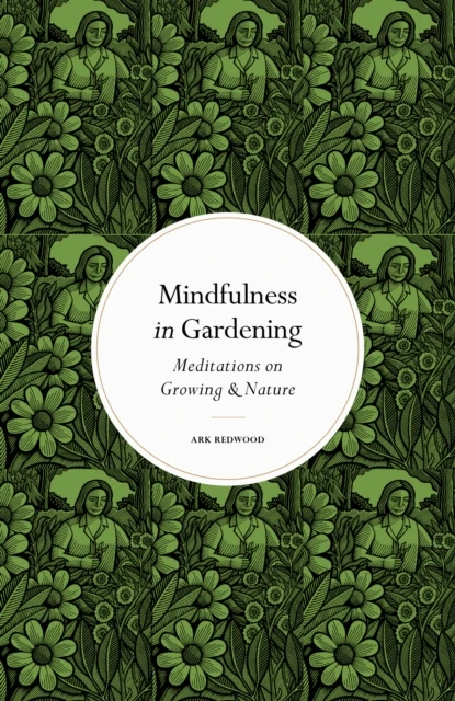 Mindfulness in Gardening