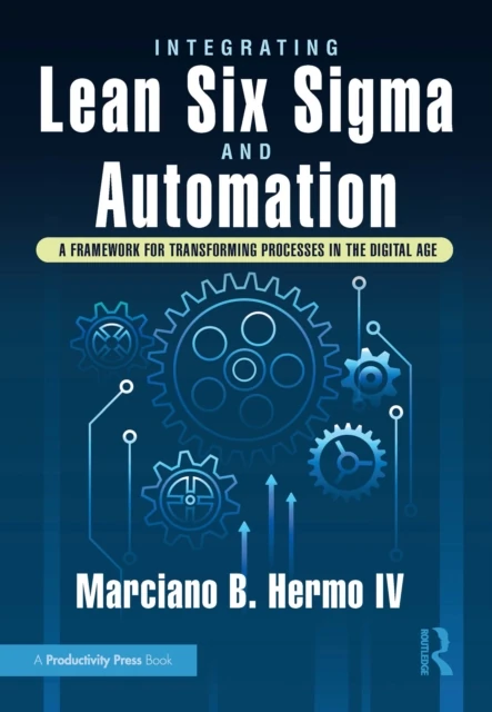 Integrating Lean Six Sigma and Automation