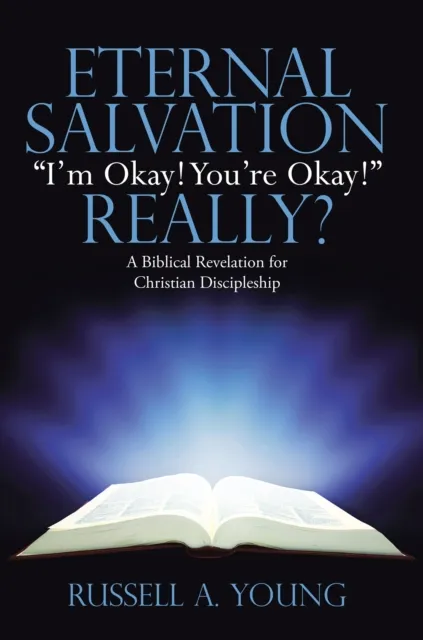 Eternal Salvation  "I'M Okay! You'Re Okay!" Really?
