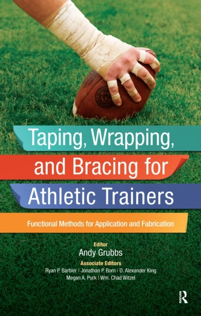 Taping, Wrapping, and Bracing for Athletic Trainers