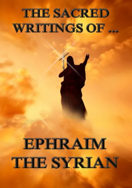 Sacred Writings of Ephraim the Syrian