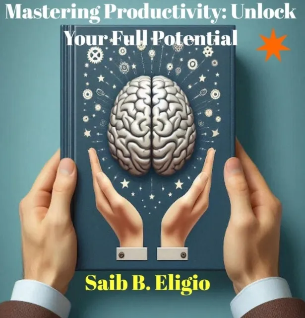 Mastering Productivity: Unlock Your Full Potential