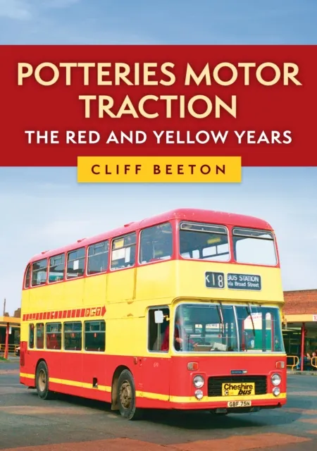 Potteries Motor Traction: The Red and Yellow Years