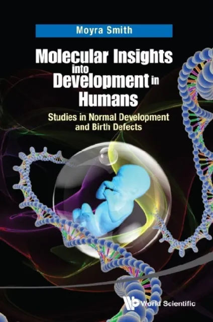 Molecular Insights Into Development In Humans: Studies In Normal Development And Birth Defects