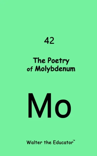 Poetry of Molybdenum