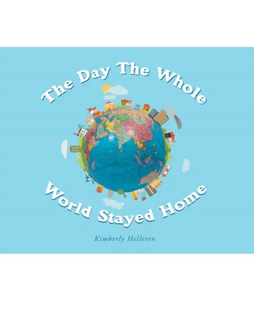 Day The Whole World Stayed Home