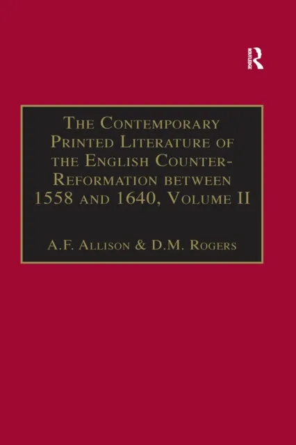 Contemporary Printed Literature of the English Counter-Reformation between 1558 and 1640