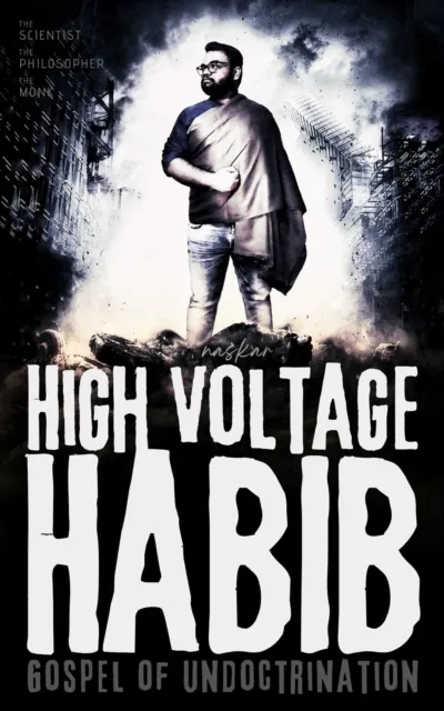 High Voltage Habib: Gospel of Undoctrination