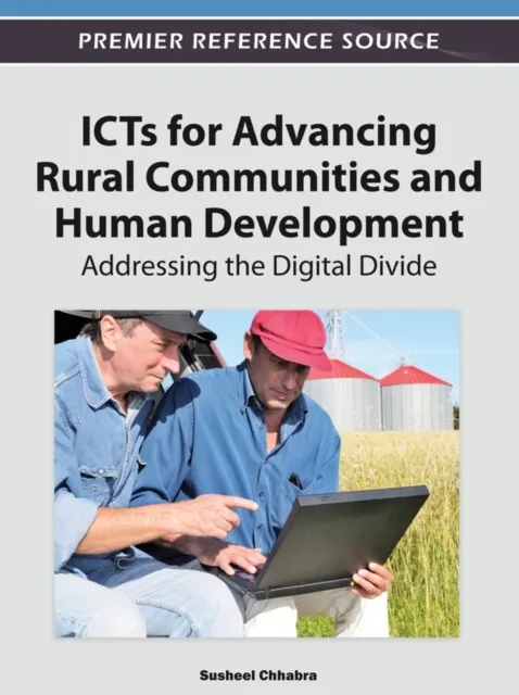 ICTs for Advancing Rural Communities and Human Development: Addressing the Digital Divide