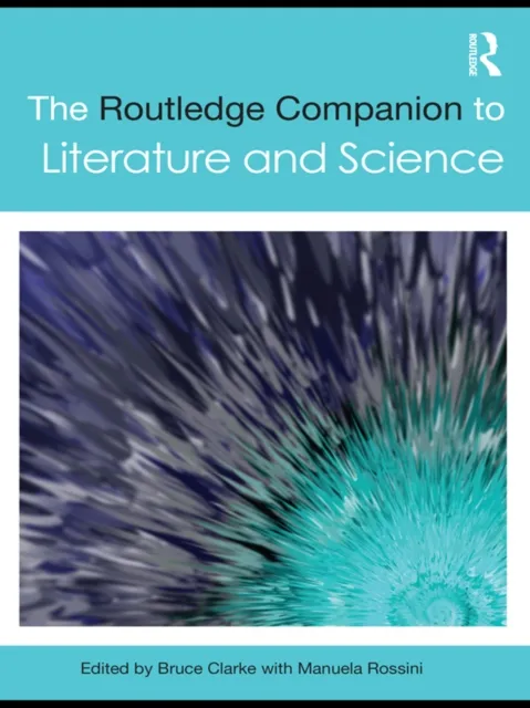 Routledge Companion to Literature and Science
