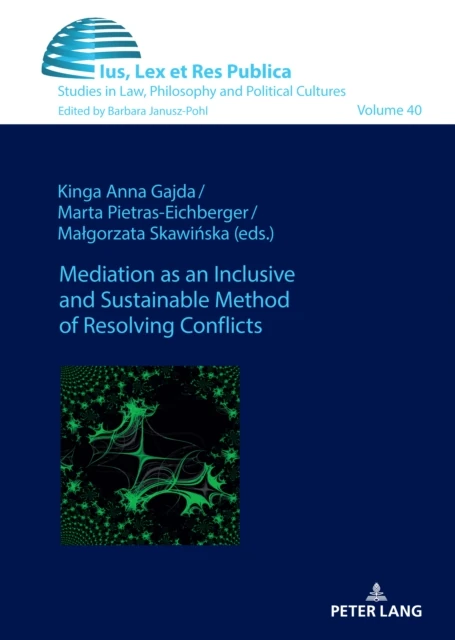 Mediation as an Inclusive and Sustainable Method of Resolving Conflicts