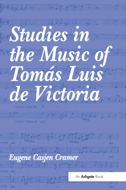 Studies in the Music of Tomas Luis de Victoria