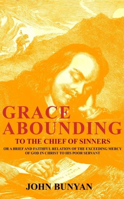 Grace Abounding to the Chief of Sinners
