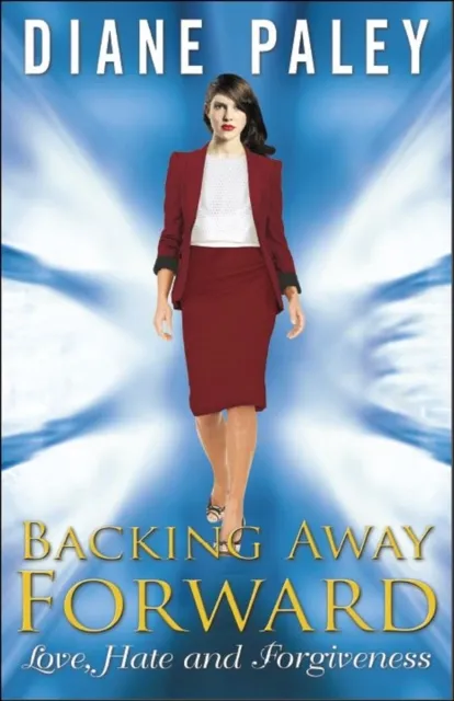 Backing Away Forward "Love, Hate and Forgiveness"