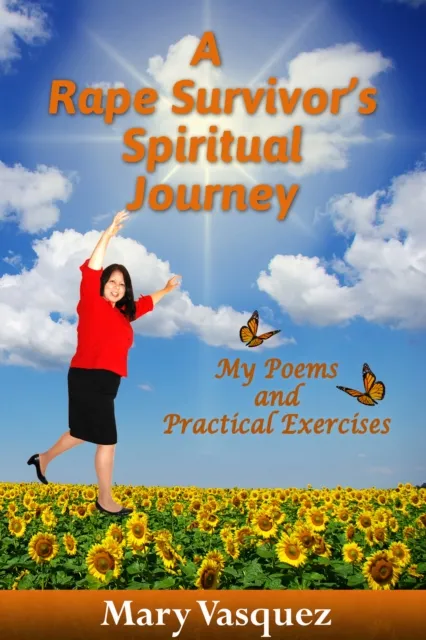 Rape Survivor's Spiritual Journey: My Poems and Practical Exercises