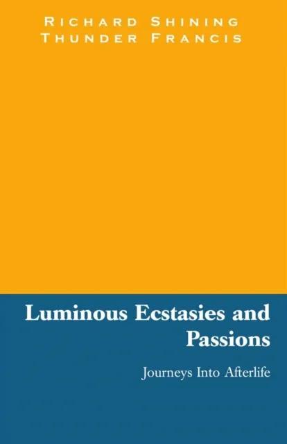 Luminous Ecstasies and Passions