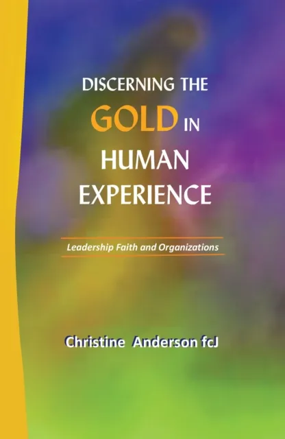 Discerning the Gold in Human Experience