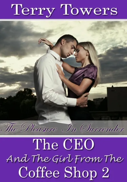 CEO And The Girl From The Coffee Shop 2: The Pleasure In Surrener