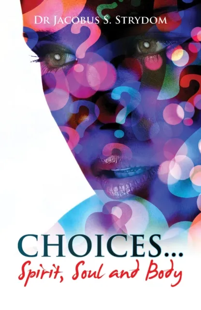 Choices - Spirit, Soul and Body