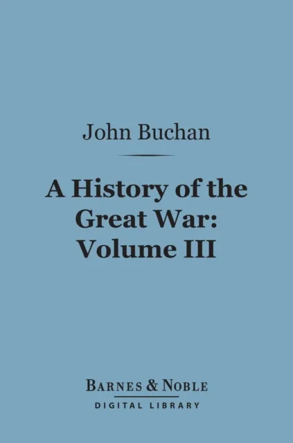 History of the Great War, Volume 3 (Barnes & Noble Digital Library)