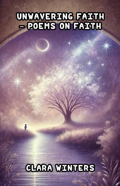 Unwavering Faith - Poems on Faith