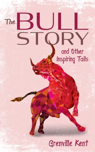 Bull Story and Other Inspiring Tails