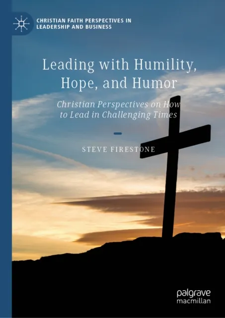 Leading with Humility, Hope, and Humor