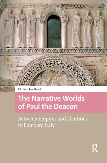 Narrative Worlds of Paul the Deacon