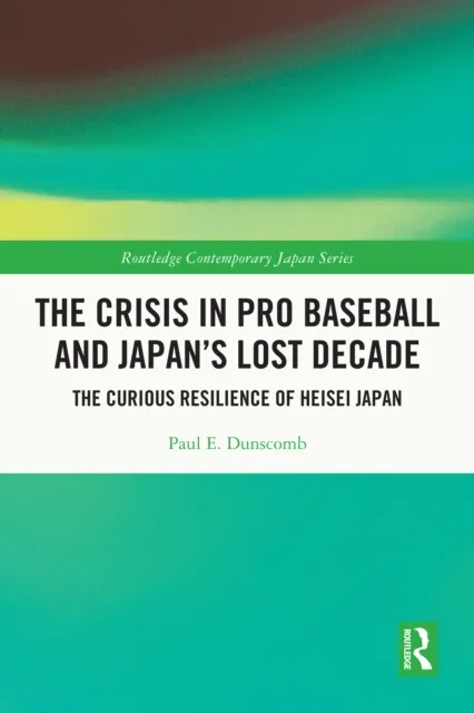 Crisis in Pro Baseball and Japan's Lost Decade