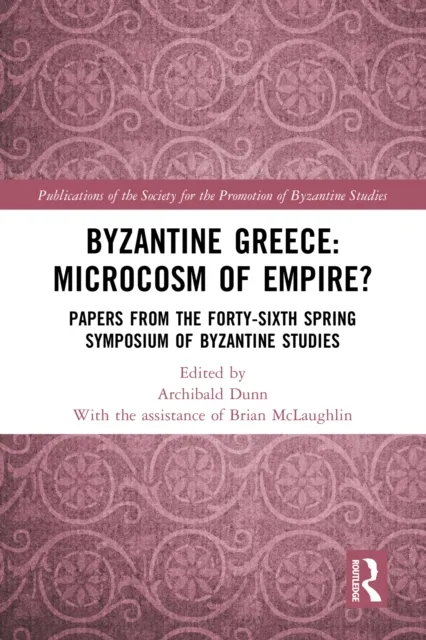 Byzantine Greece: Microcosm of Empire?