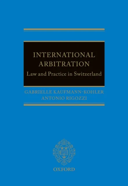 International Arbitration: Law and Practice in Switzerland