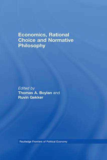 Economics, Rational Choice and Normative Philosophy