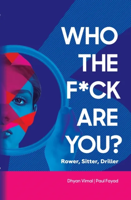 Who the F*ck Are You? Rower, Sitter, Driller?