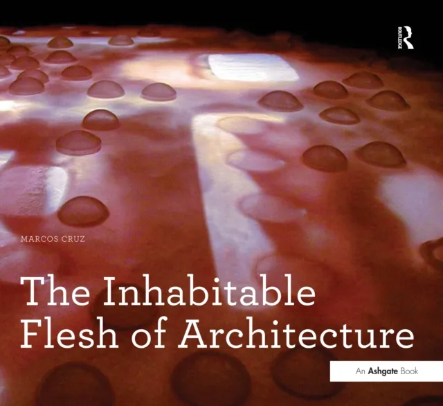 Inhabitable Flesh of Architecture