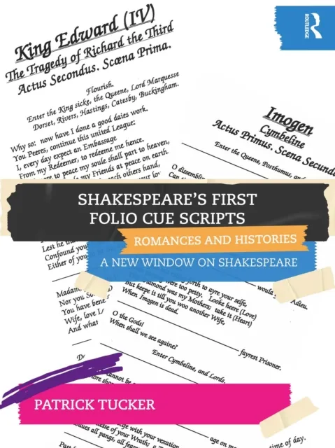 Shakespeare's First Folio Cue Scripts - Romances and Histories
