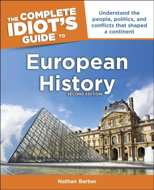 Complete Idiot's Guide to European History, 2nd Edition