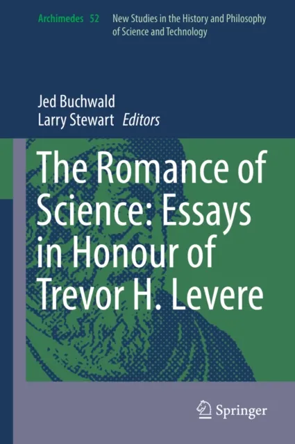 Romance of Science: Essays in Honour of Trevor H. Levere