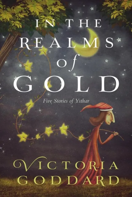 In the Realms of Gold: Five Tales of Ysthar
