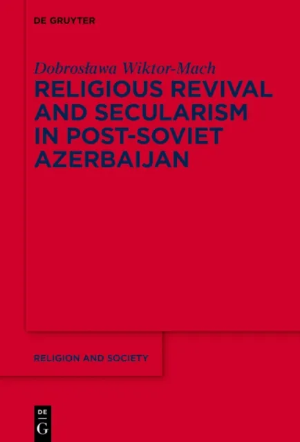 Religious Revival and Secularism in Post-Soviet Azerbaijan